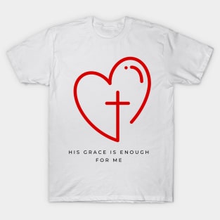 His Grace is Enough for Me V10 T-Shirt